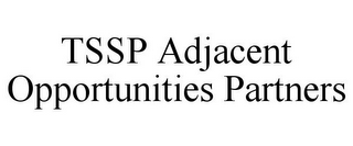 TSSP ADJACENT OPPORTUNITIES PARTNERS