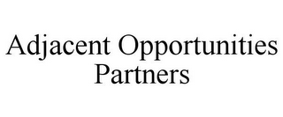 ADJACENT OPPORTUNITIES PARTNERS