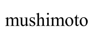 MUSHIMOTO