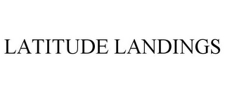 LATITUDE LANDINGS