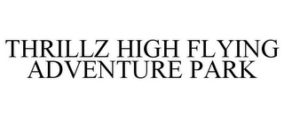 THRILLZ HIGH FLYING ADVENTURE PARK