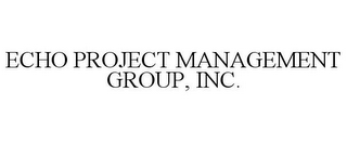 ECHO PROJECT MANAGEMENT GROUP, INC.