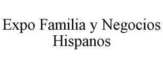 EXPO FAMILIA Y NEGOCIOS HISPANOS