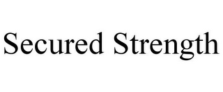 SECURED STRENGTH