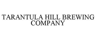 TARANTULA HILL BREWING COMPANY