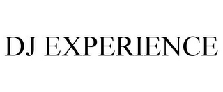 DJ EXPERIENCE