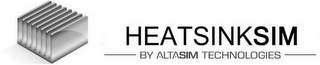 HEATSINKSIM BY ALTASIM TECHNOLOGIES