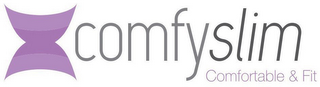 COMFYSLIM COMFORTABLE & FIT