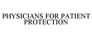 PHYSICIANS FOR PATIENT PROTECTION