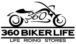 360 360 BIKER LIFE LIFE RIDING STORIES