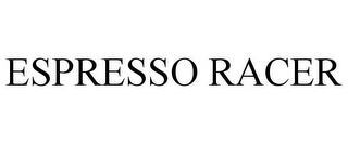 ESPRESSO RACER