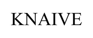 KNAIVE