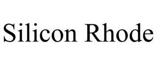 SILICON RHODE