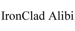 IRONCLAD ALIBI