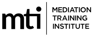 MTI MEDIATION TRAINING INSTITUTE