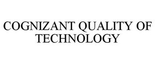 COGNIZANT QUALITY OF TECHNOLOGY