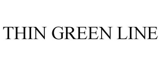 THIN GREEN LINE