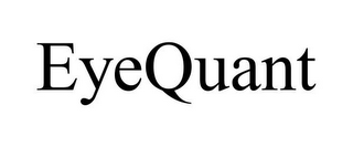 EYEQUANT