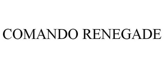 COMANDO RENEGADE