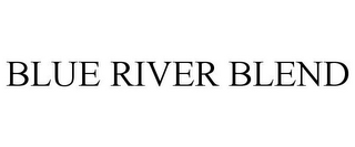 BLUE RIVER BLEND