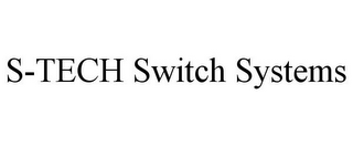 S-TECH SWITCH SYSTEMS