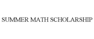 SUMMER MATH SCHOLARSHIP