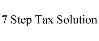 7 STEP TAX SOLUTION