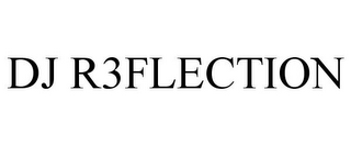 DJ R3FLECTION