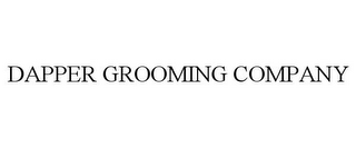 DAPPER GROOMING COMPANY