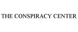 THE CONSPIRACY CENTER