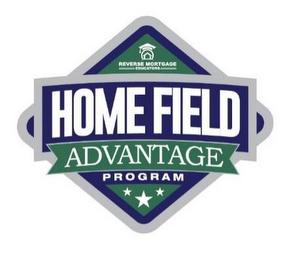 REVERSE MORTGAGE EDUCATORS HOME FIELD ADVANTAGE PROGRAM