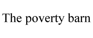 THE POVERTY BARN
