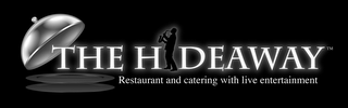 THE HIDEAWAY RESTAURANT AND CATERING WITH LIVE ENTERTAINMENT