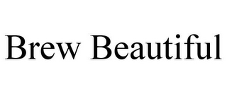 BREW BEAUTIFUL