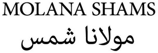 MOLANA SHAMS