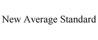 NEW AVERAGE STANDARD