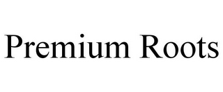 PREMIUM ROOTS