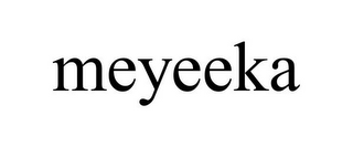 MEYEEKA