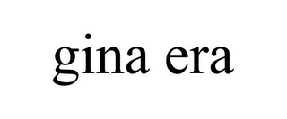 GINA ERA