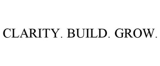 CLARITY. BUILD. GROW.