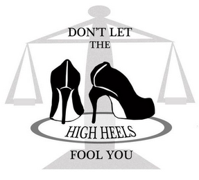 DON'T LET THE HIGH HEELS FOOL YOU