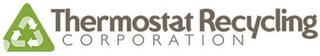 THERMOSTAT RECYCLING CORPORATION