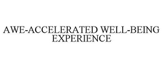 AWE-ACCELERATED WELL-BEING EXPERIENCE