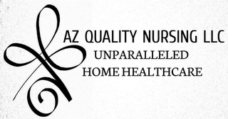 AZ QUALITY NURSING LLC UNPARALLELED HOME HEALTHCARE