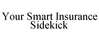 YOUR SMART INSURANCE SIDEKICK