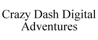 CRAZY DASH DIGITAL ADVENTURES