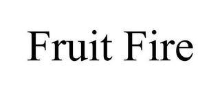 FRUIT FIRE