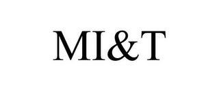 MI&T