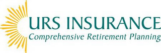 URS INSURANCE COMPREHENSIVE RETIREMENT PLANNING