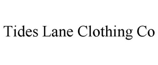 TIDES LANE CLOTHING CO